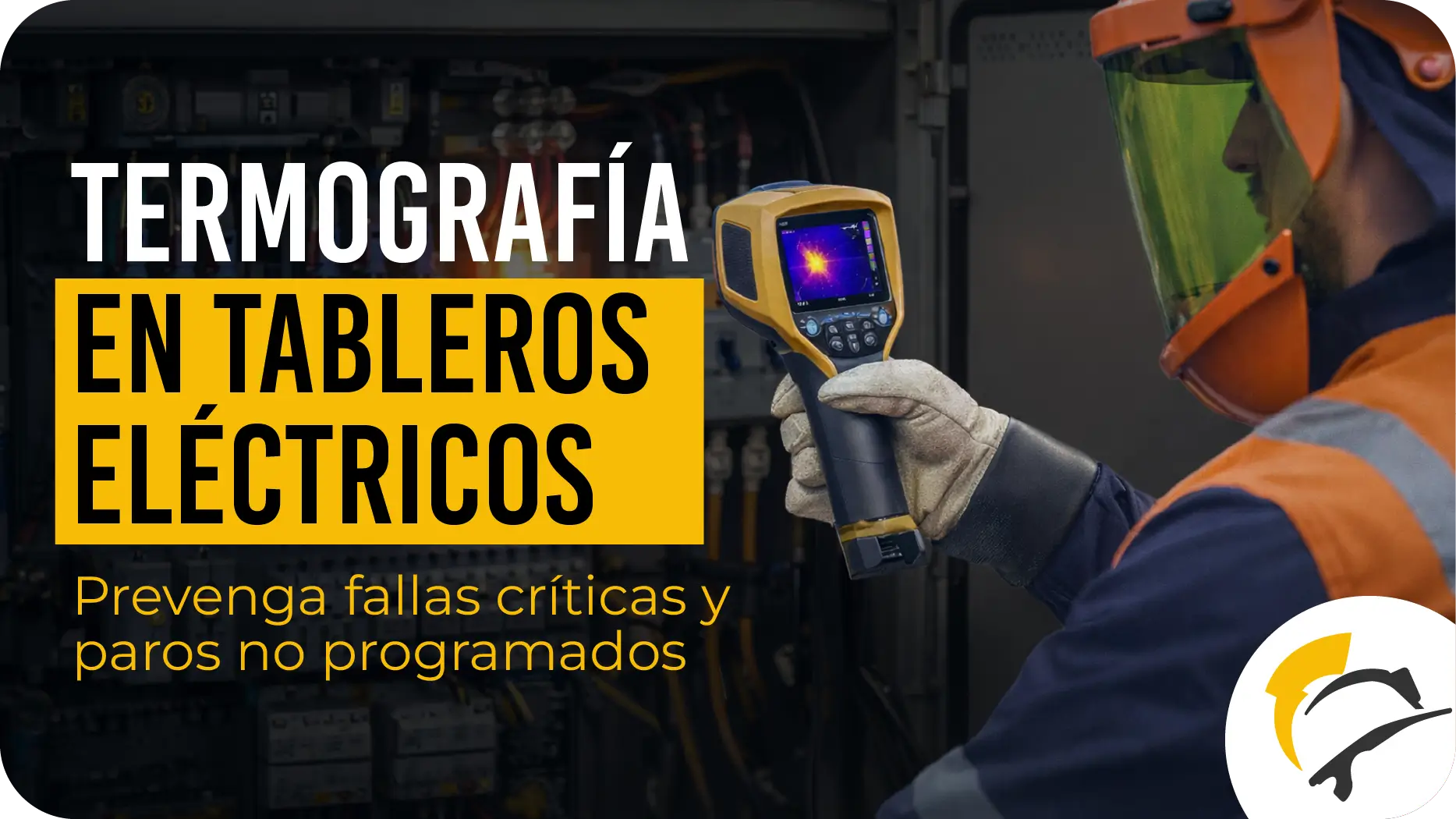 Termografía en tableros eléctricos: prevenga fallas críticas